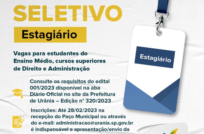  A Administração Municipal de Urânia abre edital de processo seletivo para contratação de estagiários.